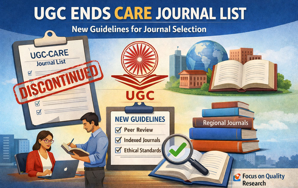 UGC Ends CARE Journal List: New Journal Selection Guidelines to Improve Research Quality in India (2025 Update)